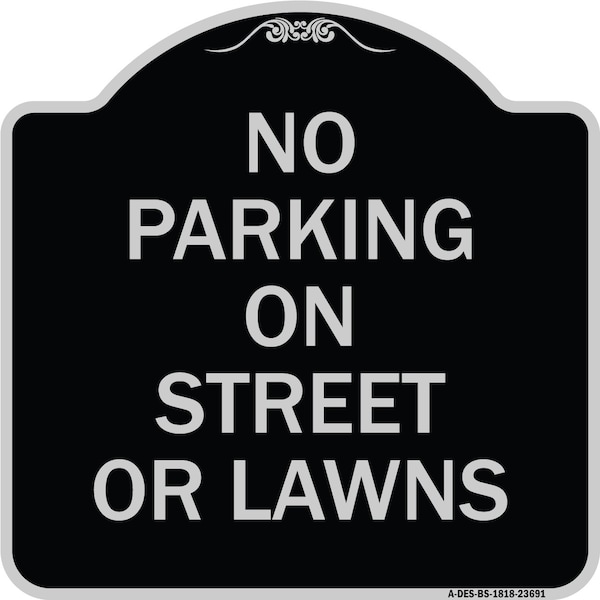 Signmission No Parking on Street or Lawns Heavy-Gauge Aluminum Architectural Sign, 18" x 18", BS-1818-23691 A-DES-BS-1818-23691 - main